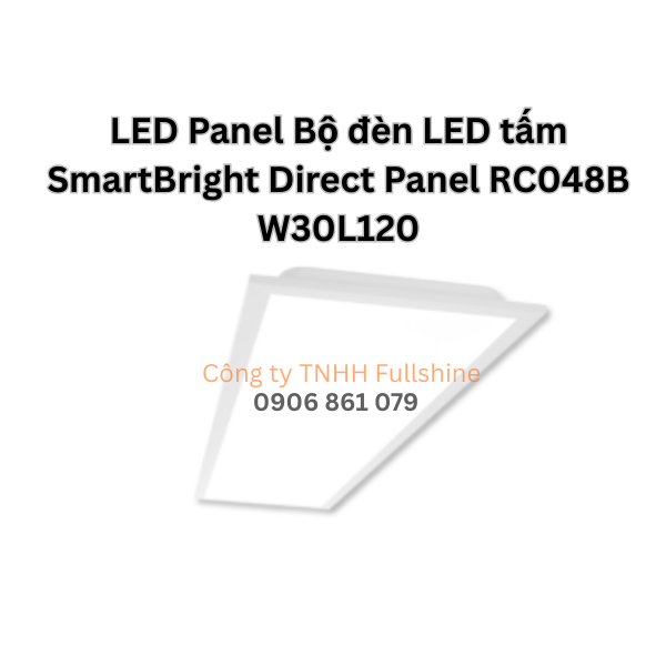 LED Panel Bộ đèn LED tấm SmartBright Direct Panel RC048B W30L120