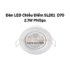 Đèn LED Chiếu Điểm SL201 D70 2.7W Philips