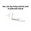 Đèn LED Dây Philips 220VAC 10W HLS288 30M 700LM
