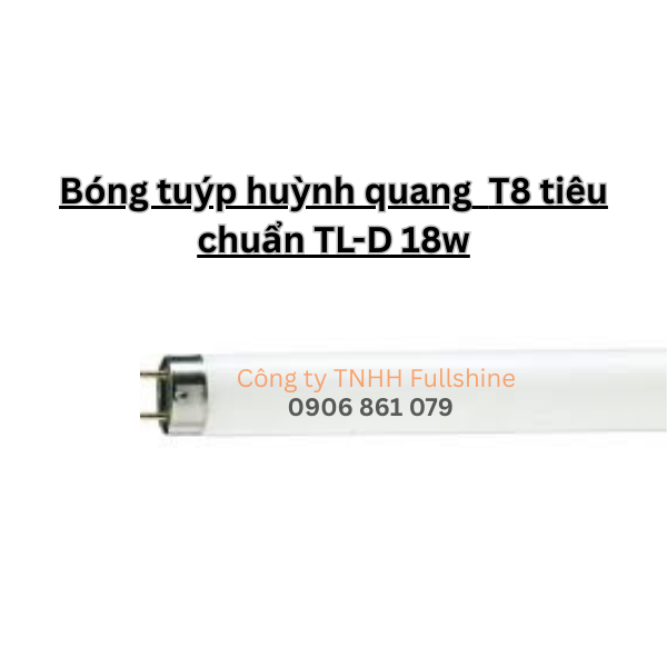 Bóng tuýp huỳnh quang T8 tiêu chuẩn TL-D 18w